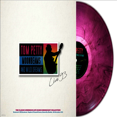 Tom Petty — Moonbeams and Wild Dreams: Westwood 1 FM Broadcast Stephen Oconnell Center Gainsville Fl 4th November 1993 앨범 커버