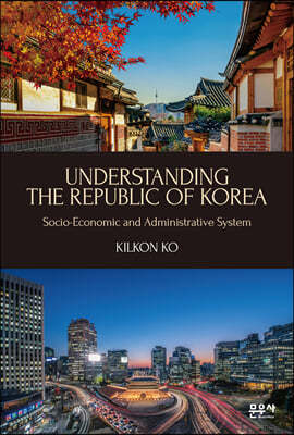 UNDERSTANDING THE REPUBLIC OF KOREA