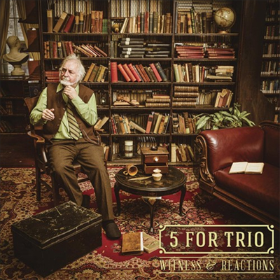 5 For Trio - Witness & Reactions (CD)