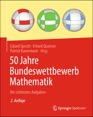 50 Jahre Bundeswettbewerb Mathematik: Die Sch?nsten Aufgaben