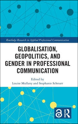 Globalisation, Geopolitics, and Gender in Professional Communication