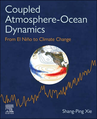 Coupled Atmosphere-Ocean Dynamics: From El Nino to Climate Change