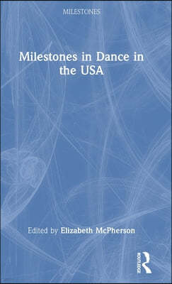 Milestones in Dance in the USA