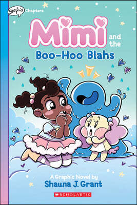 Mimi and the Boo-Hoo Blahs: A Graphix Chapters Book (Mimi #2)