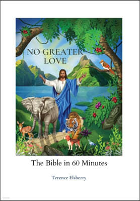 No Greater Love: The Bible in 60 Minutes