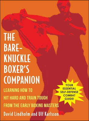 Echo Point Books & Media, LLC Bare-Knuckle Boxer's Companion: Learning How to Hit Hard and Train Tough from the Early Boxing Masters