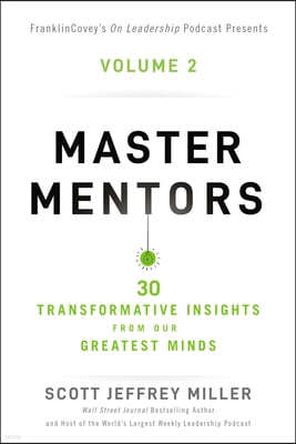 Master Mentors Volume 2: 30 Transformative Insights from Our Greatest Minds 2