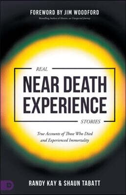 Real Near Death Experience Stories: True Accounts of Those Who Died and Experienced Immortality