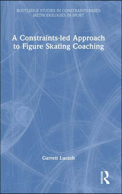 Constraints-led Approach to Figure Skating Coaching