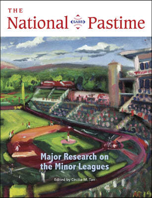 The National Pastime, 2022: Major Research about the Minor Leagues