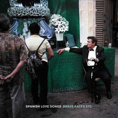 Spanish Love Songs — Brave Faces Etc. 앨범 커버