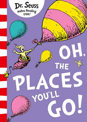 Oh, The Places You'll Go!