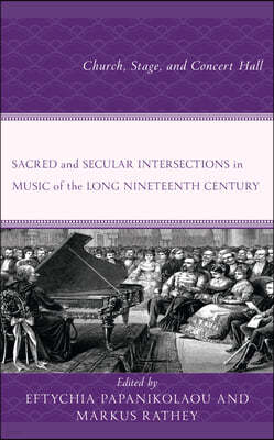 Sacred and Secular Intersections in Music of the Long Nineteenth Century