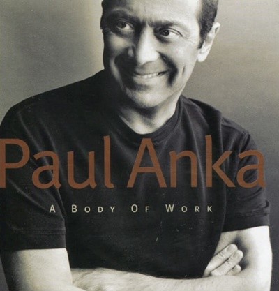 Paul Anka (폴 앵카) -  A Body Of Work