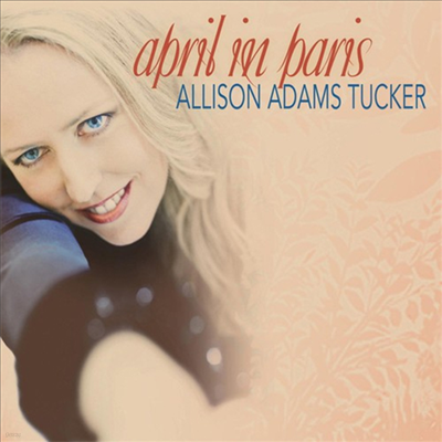 Allison Adams Tucker - April In Paris (CD)