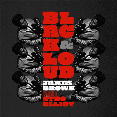 Stro Elliot,James Brown — Black & Loud: James Brown Reimagined By Stro Elliot 앨범 커버