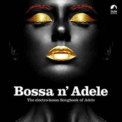 보사노바로 부르는 아델 (Bossa N' Adele : The Electro-Bossa Songbook Of Adele) [옐로우 컬러 LP] 