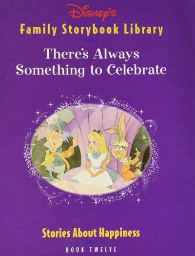 There‘s Always Something to Celebrate, Disney‘s Family Storybook Library, Book Twelve (hc) 