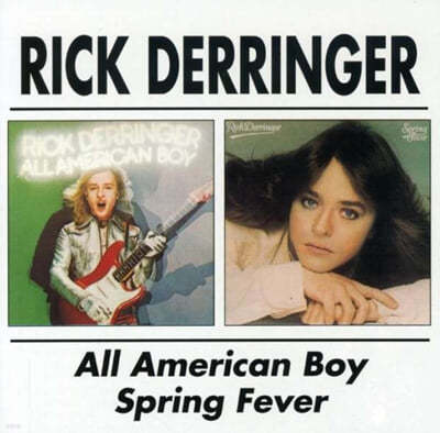Rick Derringer ( ) - All American Boy / Spring Fever 