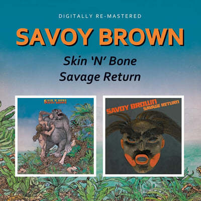 Savoy Brown (纸 ) - Skin'N'Bone / Savage Return 