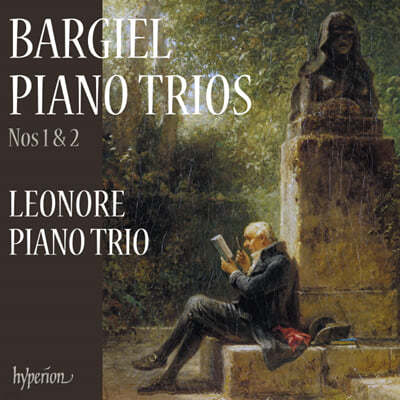 Leonore Piano Trio 바르길: 피아노 트리오 1, 2번 (Bargiel: Piano Trios Nos. 1, 2) 