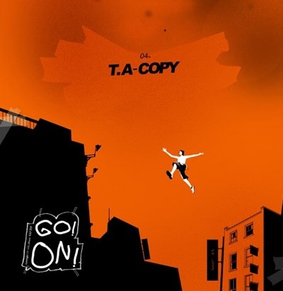 T.A Copy (타카피) - 4집 Go! On!