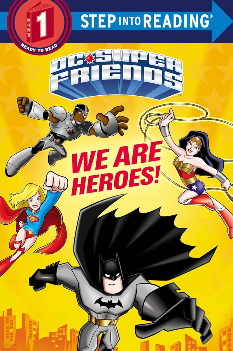 Step Into Reading 1 : DC Super Friends : We Are Heroes!