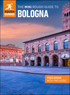 The Mini Rough Guide to Bologna (Travel Guide with Ebook)