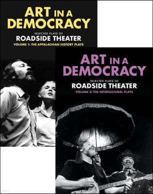 Art in a Democracy: Selected Plays of Roadside Theater, Vol 1 & Vol 2