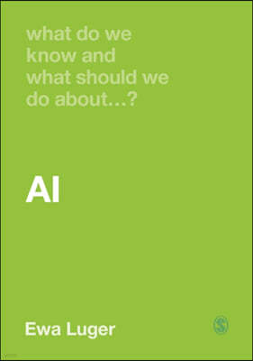 What Do We Know and What Should We Do about Ai?