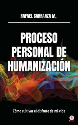 Proceso personal de humanizacion