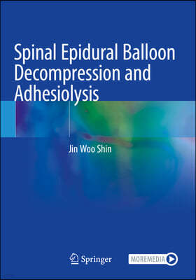 Spinal Epidural Balloon Decompression and Adhesiolysis