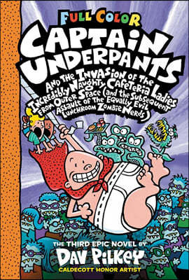 Captain Underpants and the Invasion of the Incredibly Naughty Cafeteria Ladies from Outer Space: Color Edition (Captain Underpants #3)