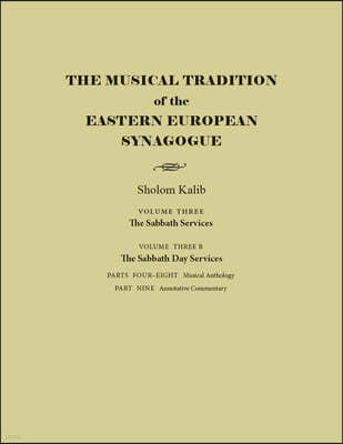 The Musical Tradition of the Eastern European Synagogue: Volume 3b: The Sabbath Day Services