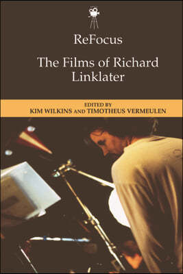 Refocus: The Films of Richard Linklater