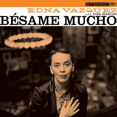 Edna Vazquez / Pink Martini (에드나 바즈쿠에즈 / 핑크 마티니) - Besame Mucho [10인치 투명 오렌지 컬러 LP]