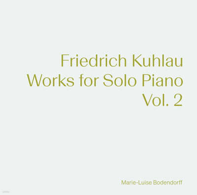 Marie-Luise Bodendorff 쿨라우: 피아노 작품 2집 (Kuhlau: Works for Piano Solo Vol. 2) 