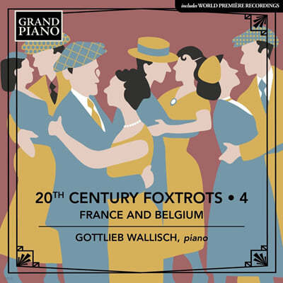 Gottlieb Wallisch 20 Ʈ 4 - Ʋ ߸ (20th Century Foxtrots Vol. 4 - France and Belgium) 