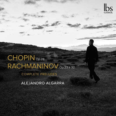 Alejandro Algarra : 24 ְ / 帶ϳ: 10 ְ, 13 ְ (Chopin: 24 Preludes Op.28 / Rachmaninov: 10 Preludes Op.23, 13 Preludes Op.32)