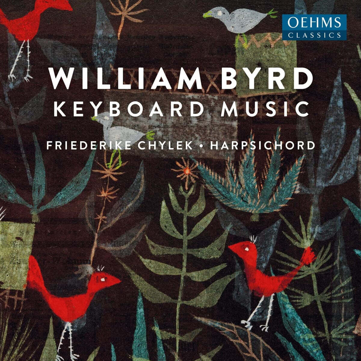Friederike Chylek 윌리엄 버드: 건반 작품집 (William Byrd: Keyboard Music)