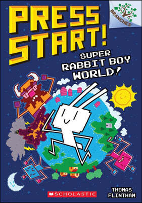 Press Start! #12 : Super Rabbit Boy World! (A Branches Book)
