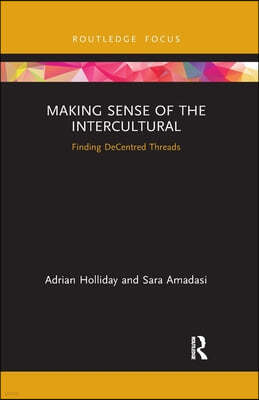 Making Sense of the Intercultural: Finding DeCentred Threads