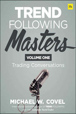 Trend Following Masters: Trading Conversations -- Volume One