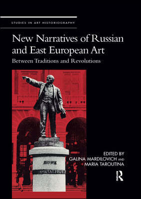 New Narratives of Russian and East European Art: Between Traditions and Revolutions