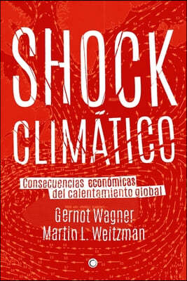 Shock Climatico: Consecuencias Economicas del Calentamiento Global