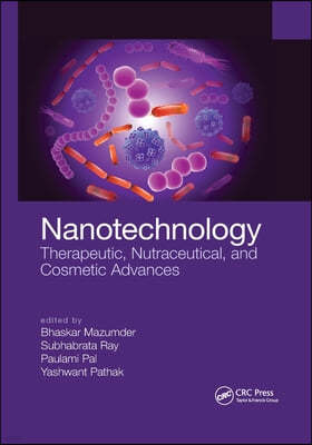 Nanotechnology: Therapeutic, Nutraceutical, and Cosmetic Advances