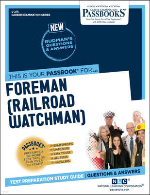 Foreman (Railroad Watchman) (C-275): Passbooks Study Guide Volume 275