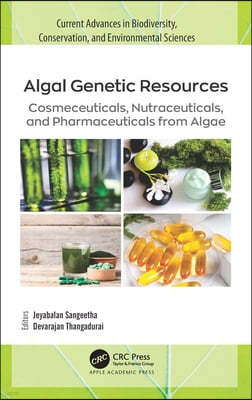 Algal Genetic Resources: Cosmeceuticals, Nutraceuticals, and Pharmaceuticals from Algae