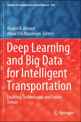 Deep Learning and Big Data for Intelligent Transportation: Enabling Technologies and Future Trends