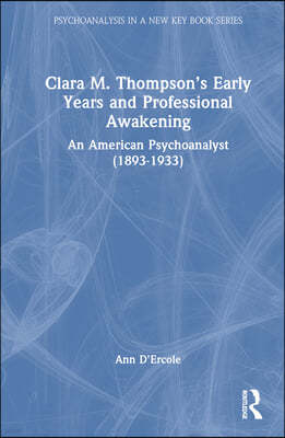 Clara M. Thompsons Early Years and Professional Awakening